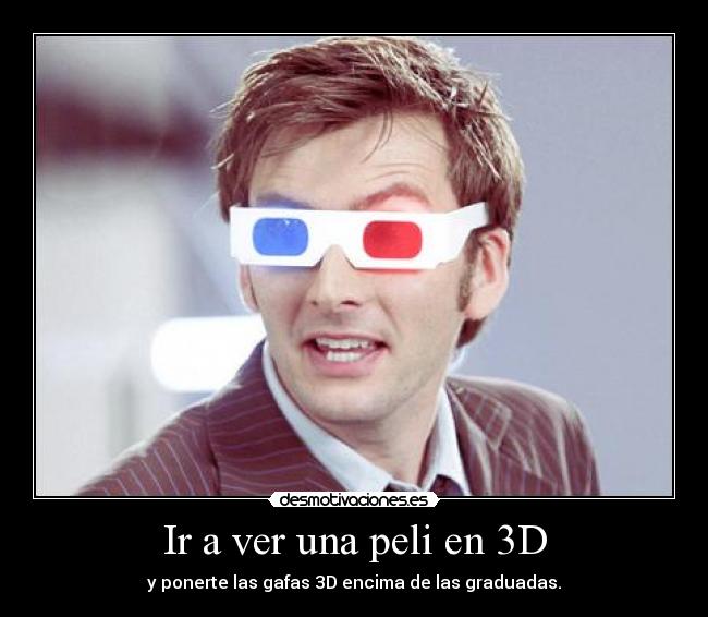 carteles gafas peli cine graduadas miopia ver mal rojo azul dimensiones doctor who david tennant desmotivaciones