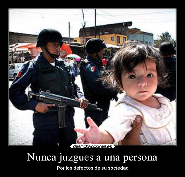 Nunca juzgues a una persona -