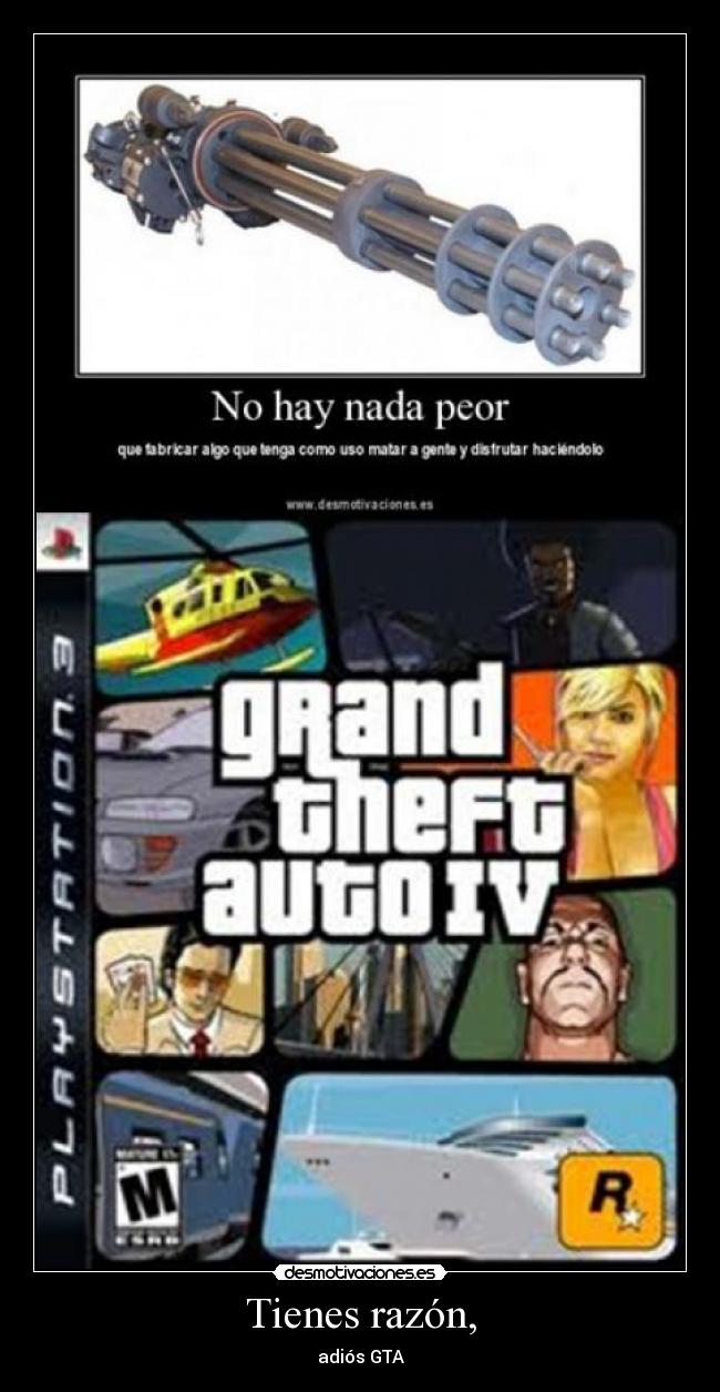 Tienes razón, - adiós GTA
