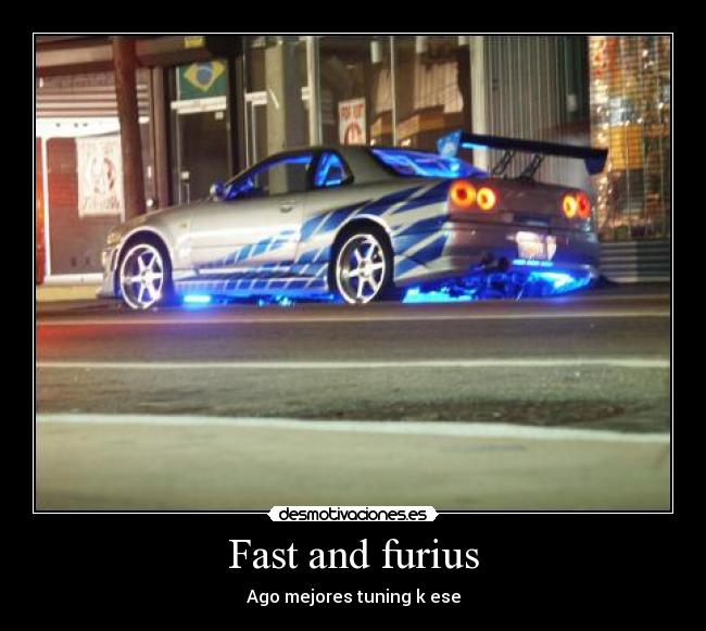 Fast and furius -