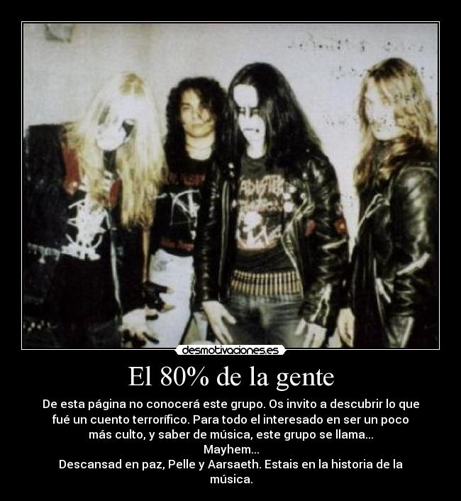 carteles mayhem black metal morbid euronymous dead hellhammer necrobutcher dedicado los novatos desmotivaciones