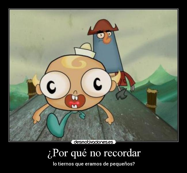 ¿Por qué no recordar - lo tiernos que eramos de pequeños?