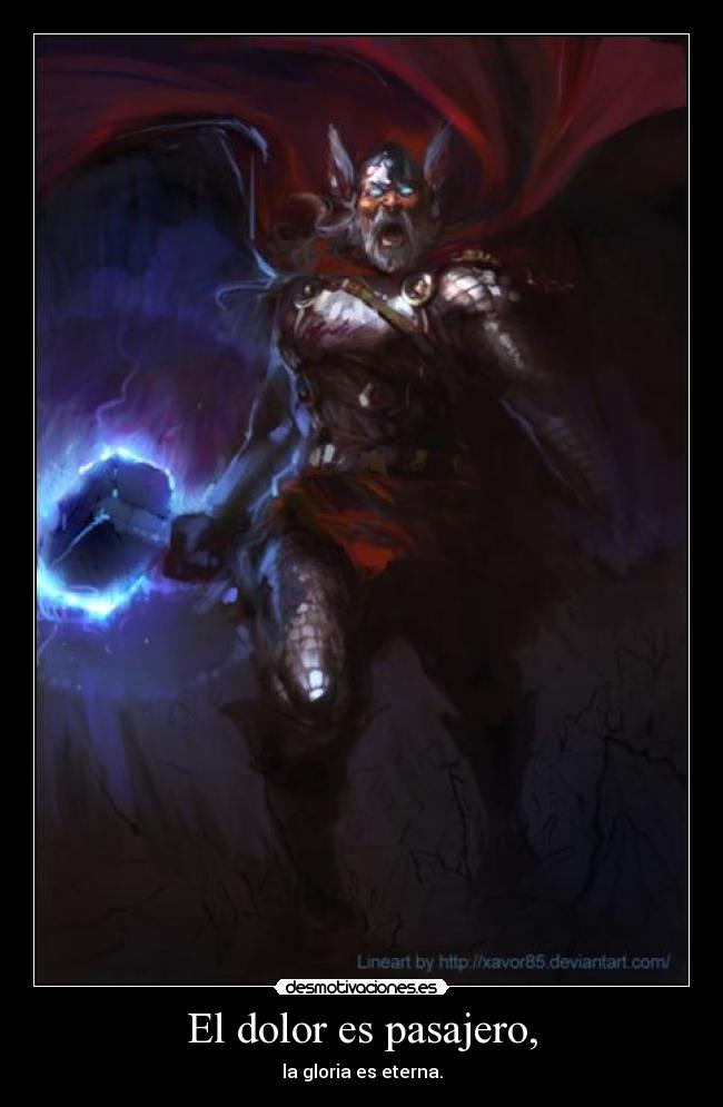 El dolor es pasajero, -