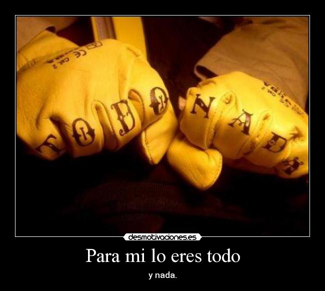 Para mi lo eres todo - 