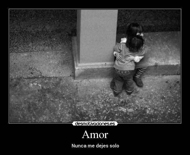 Amor - Nunca me dejes solo