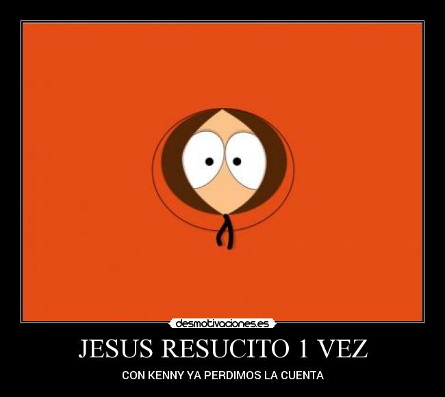 JESUS RESUCITO 1 VEZ - CON KENNY YA PERDIMOS LA CUENTA