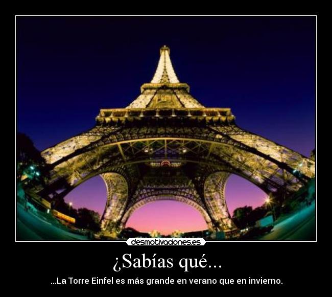 ¿Sabías qué... - ...La Torre Einfel es más grande en verano que en invierno.