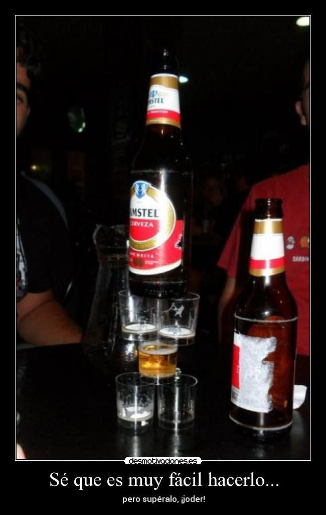 Sé que es muy fácil hacerlo... - 