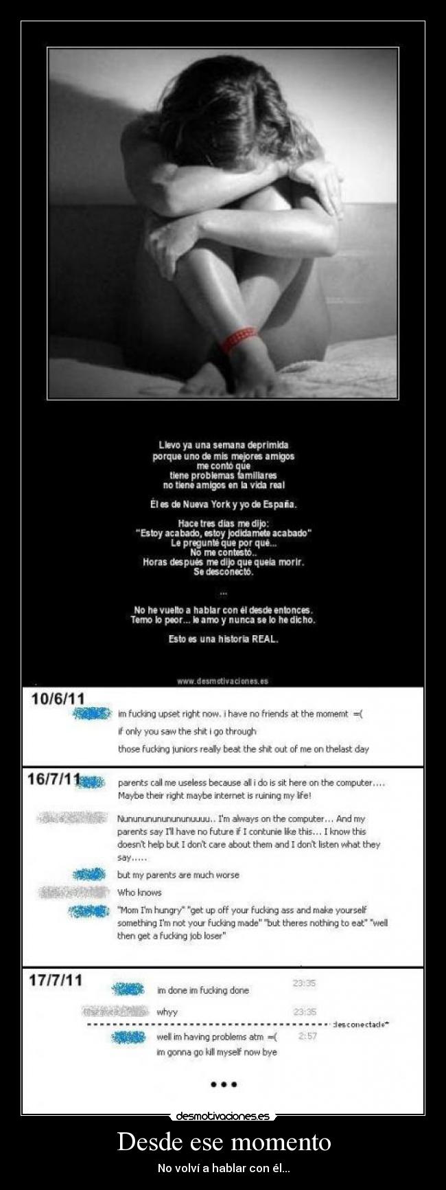 Desde ese momento - No volví a hablar con él...
