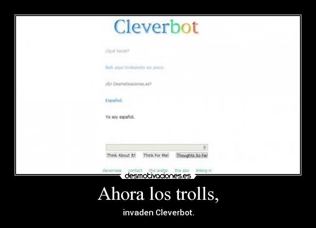 Ahora los trolls, - invaden Cleverbot.