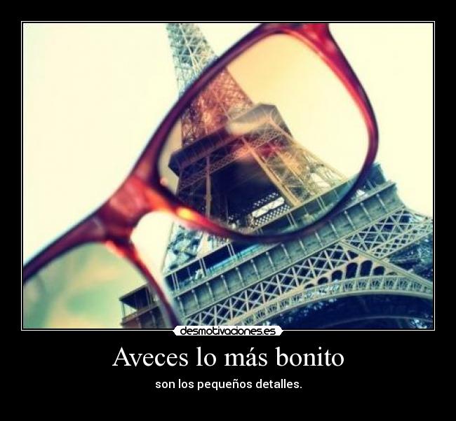 Aveces lo más bonito -