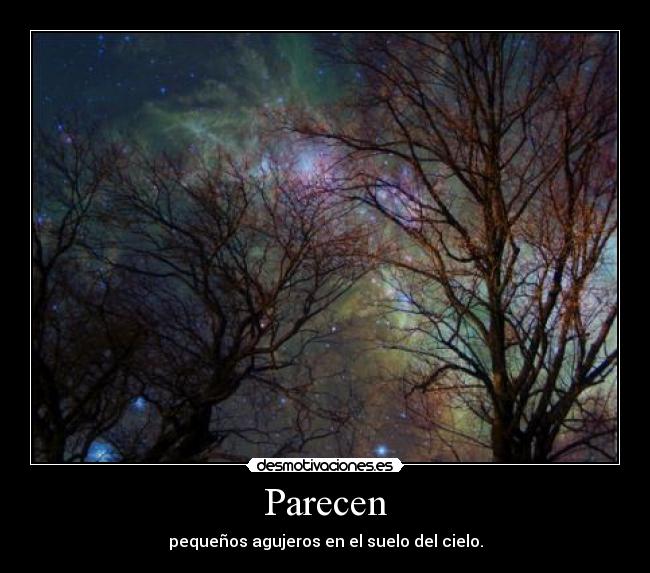 Parecen - pequeños agujeros en el suelo del cielo.