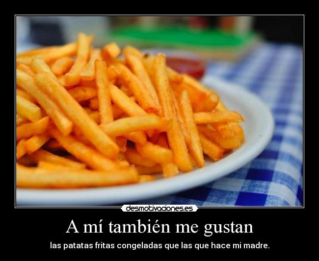 A mí también me gustan -