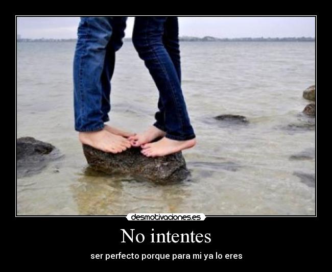 No intentes -