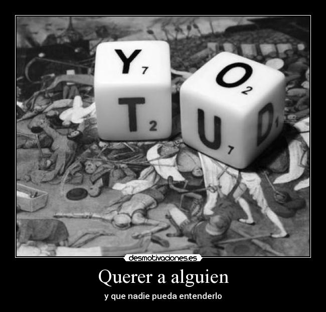 Querer a alguien - y que nadie pueda entenderlo