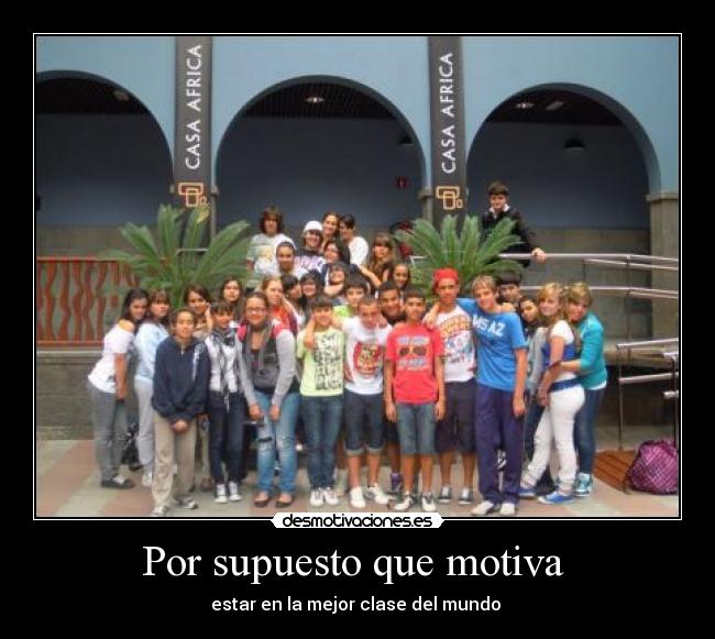 Por supuesto que motiva -