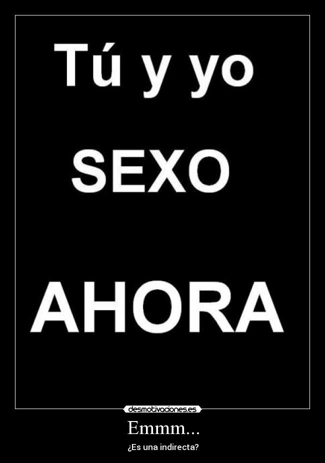 Emmm... - ¿Es una indirecta?