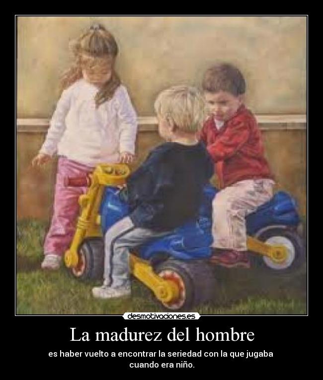 La madurez del hombre -