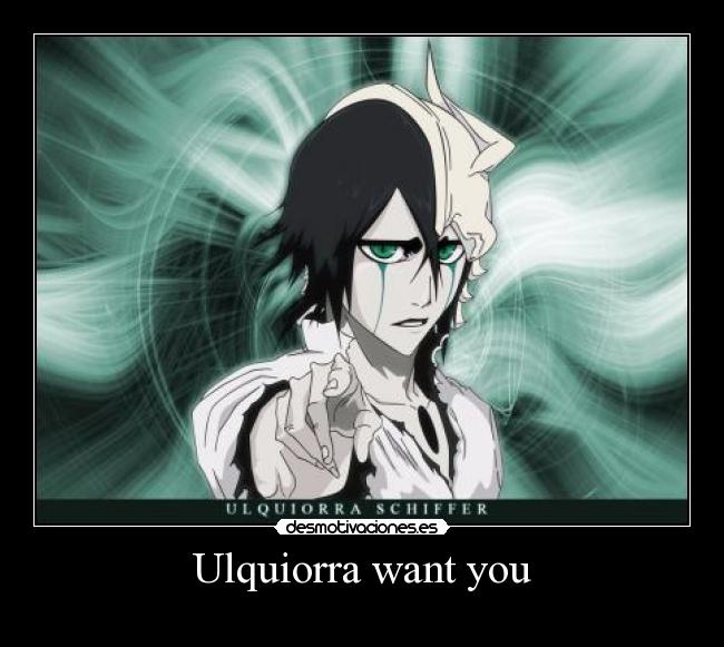 Ulquiorra want you -