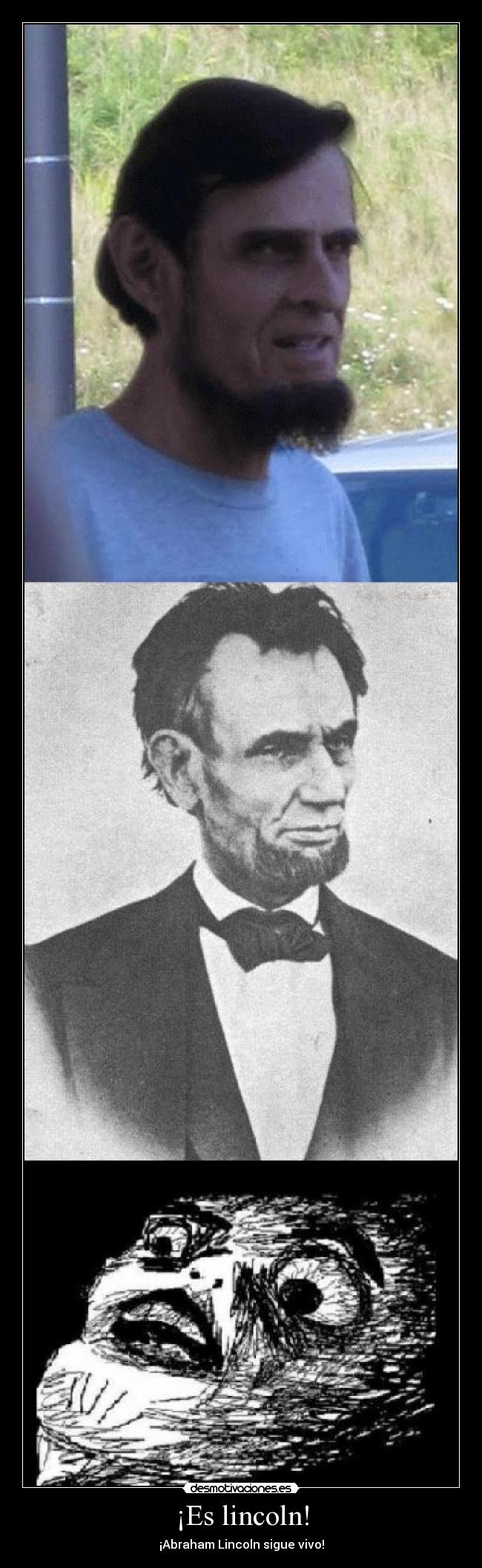 ¡Es lincoln! - ¡Abraham Lincoln sigue vivo!
