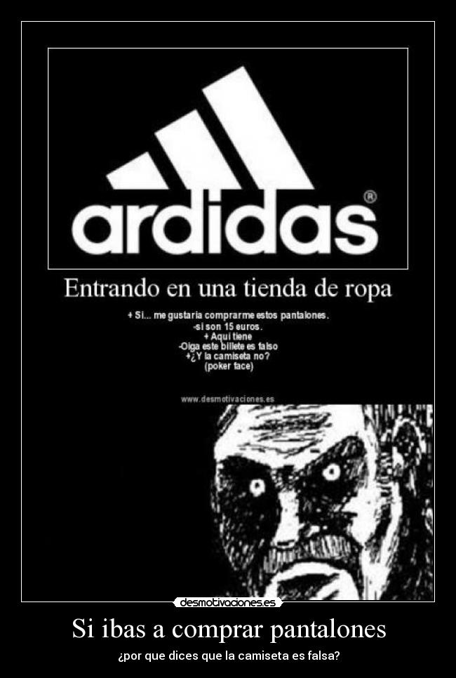 Si ibas a comprar pantalones - ¿por que dices que la camiseta es falsa?