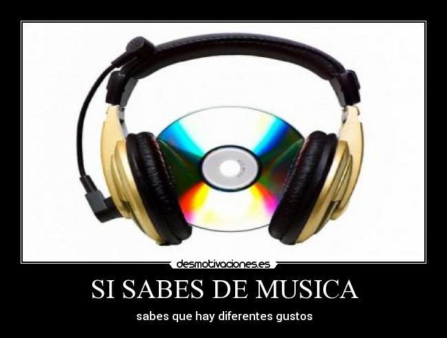 SI SABES DE MUSICA - sabes que hay diferentes gustos