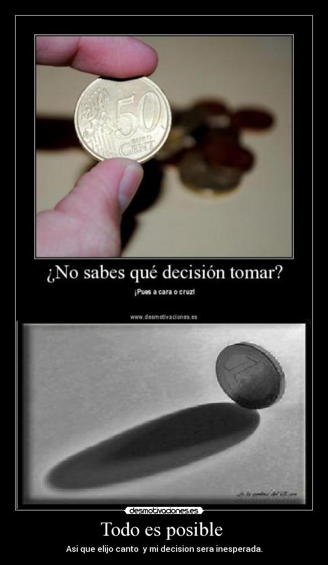 Todo es posible - Asi que elijo canto y mi decision sera inesperada.