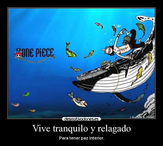 Vive tranquilo y relagado - Para tener paz interior.