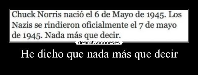 He dicho que nada más que decir -