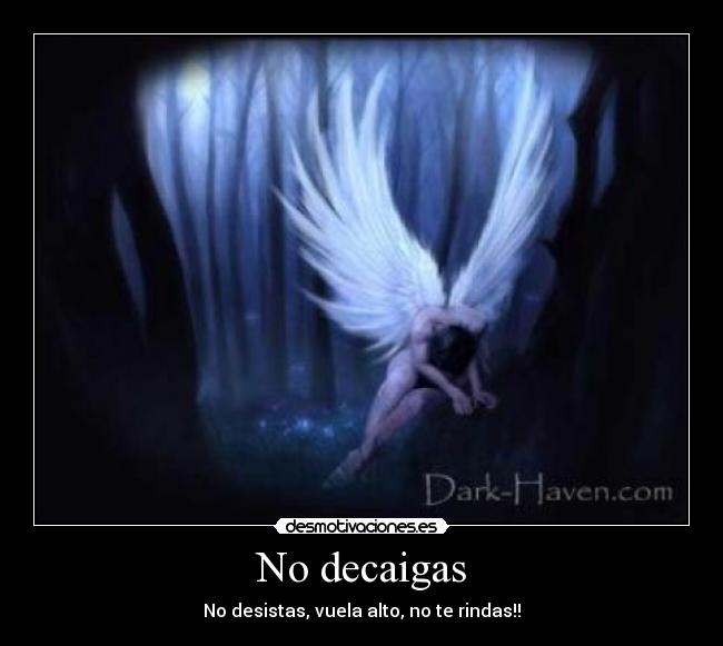 No decaigas -
