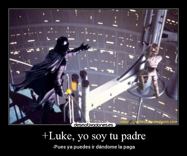 +Luke, yo soy tu padre - 