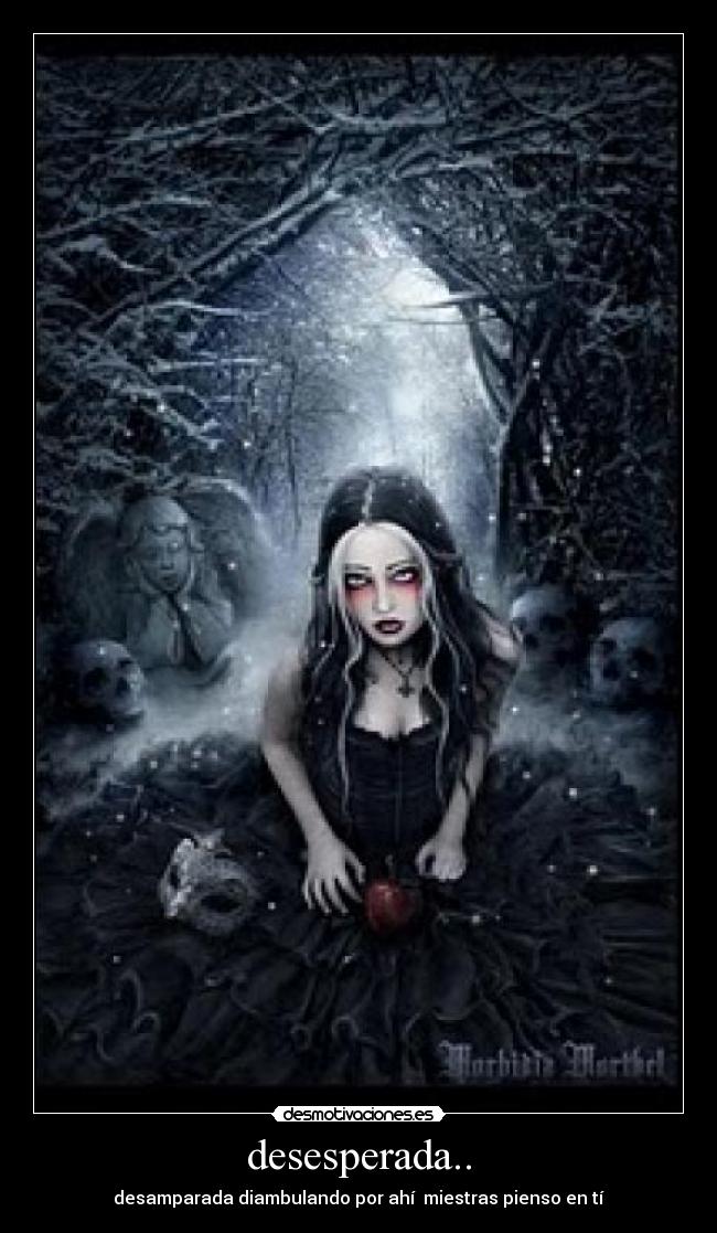 desesperada.. - desamparada diambulando por ahí miestras pienso en tí