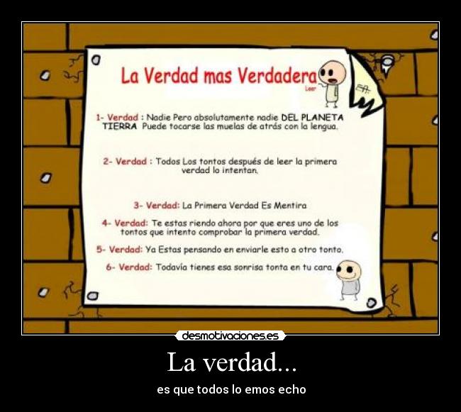 La verdad... - es que todos lo emos echo