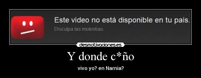 Y donde c*ño -