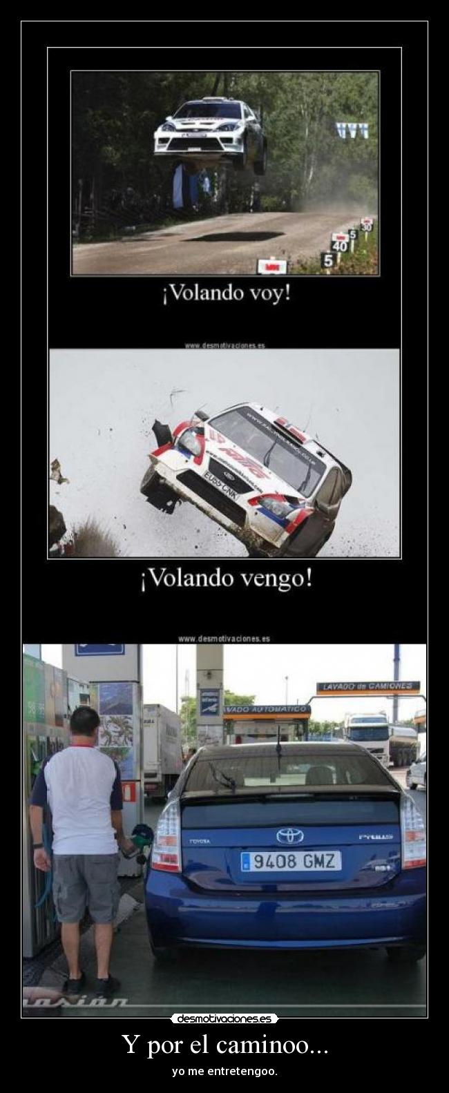 Y por el caminoo... - yo me entretengoo.