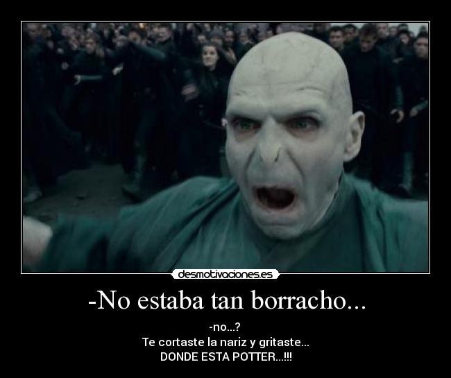 -No estaba tan borracho... - 