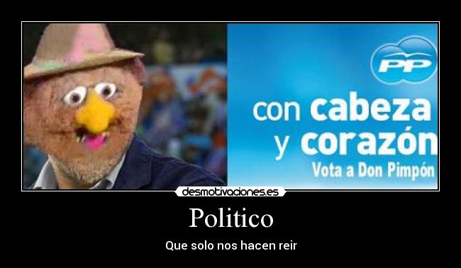 Politico - Que solo nos hacen reir