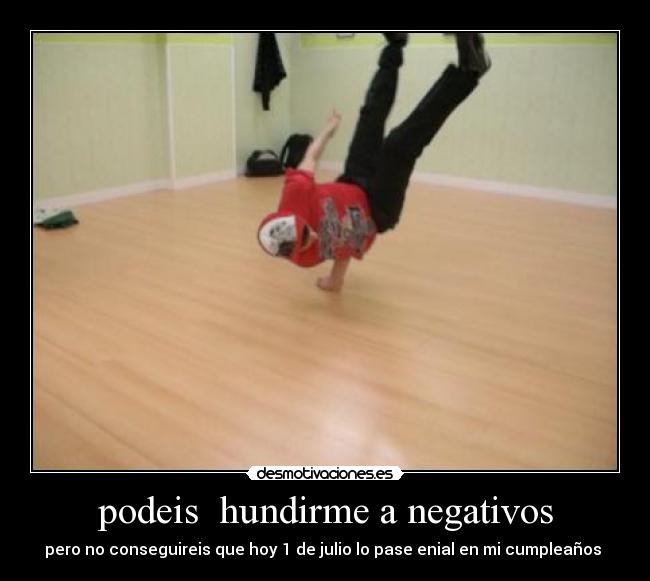 podeis  hundirme a negativos - 