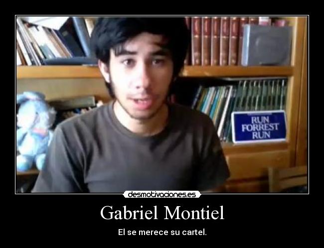 Gabriel Montiel - El se merece su cartel.