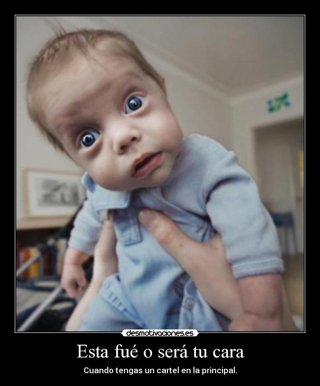 Esta fué o será tu cara - 