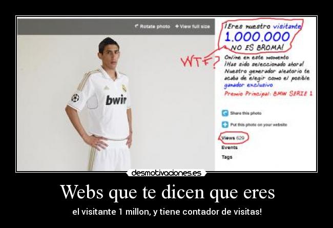 Webs que te dicen que eres - el visitante 1 millon, y tiene contador de visitas!