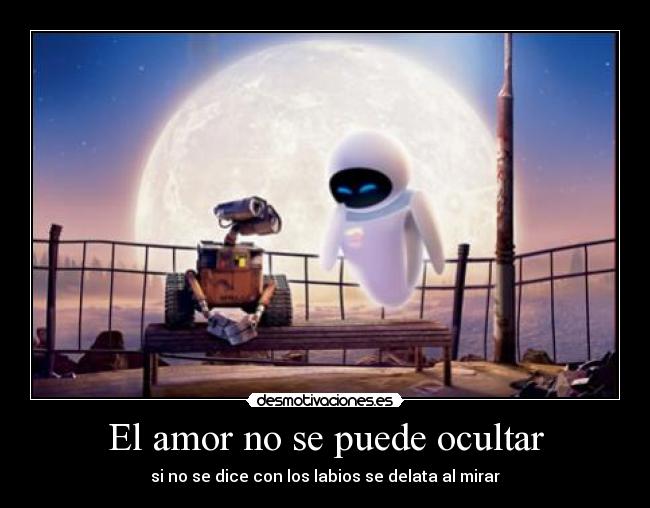 El amor no se puede ocultar - si no se dice con los labios se delata al mirar