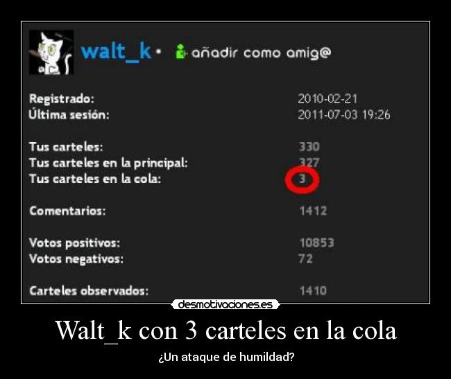 Walt_k con 3 carteles en la cola - ¿Un ataque de humildad?