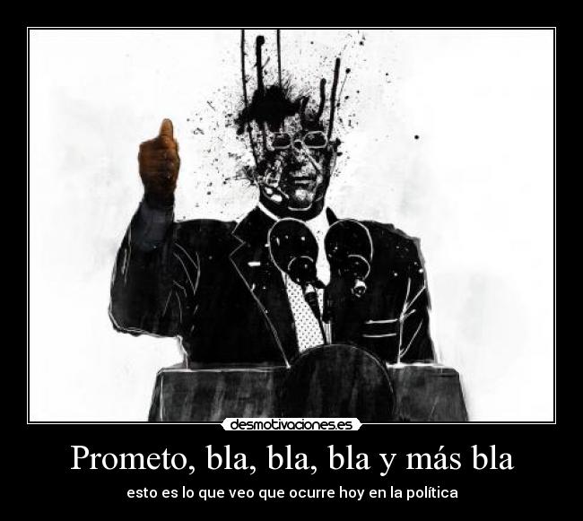 Prometo, bla, bla, bla y más bla -