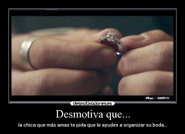 Desmotiva que... -