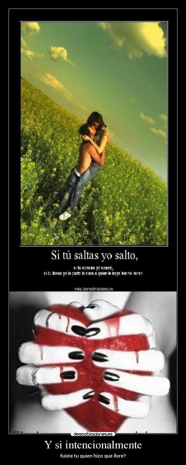 Y si intencionalmente -