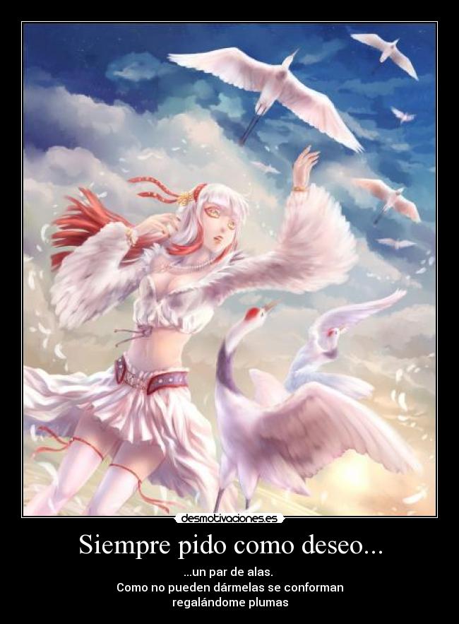 Siempre pido como deseo... -