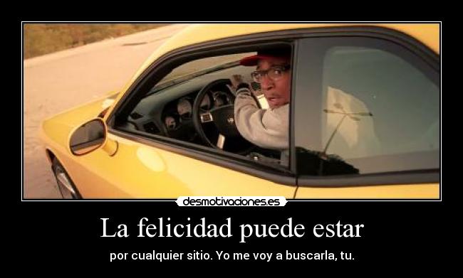 La felicidad puede estar -