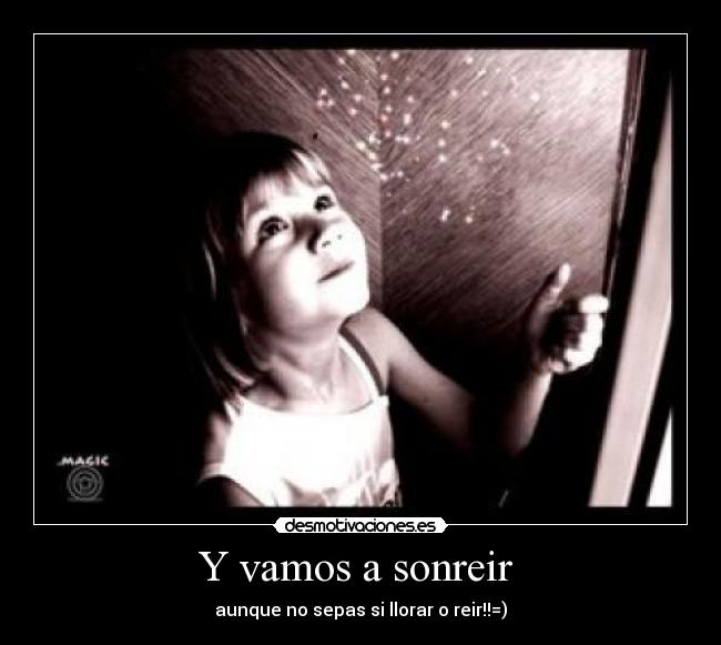 Y vamos a sonreir -