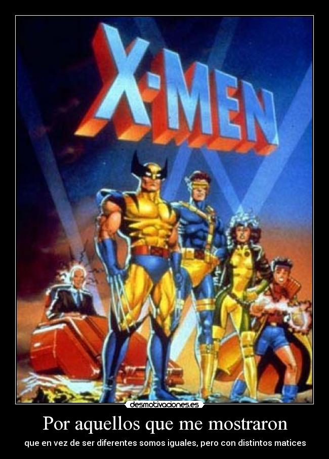 Por aquellos que me mostraron - que en vez de ser diferentes somos iguales, pero con distintos matices